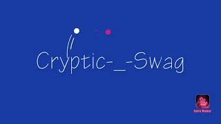 Cryptic-_-Swag intro