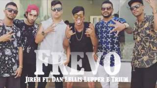 Frevo - Jireh ft Dan Lellis e lupper e trium