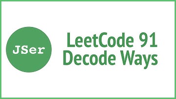 LeetCode 91. Decode Ways( Recursion & Dynamic Programming) | JSer - JavaScript & Algorithm