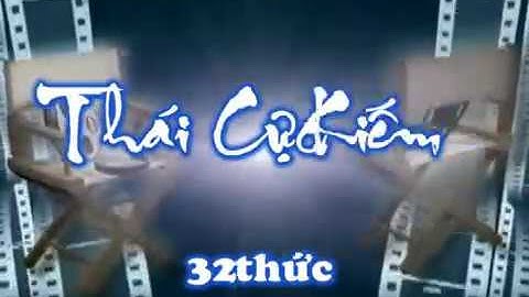 THÁI CỰC KIẾM 32 NHẠC DS