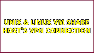 Unix & Linux: VM share host
