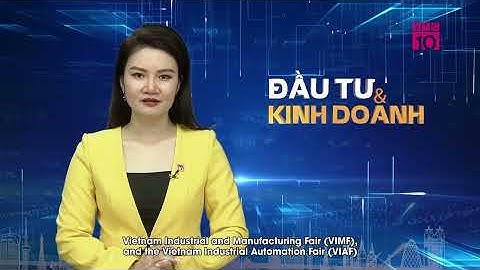 | VTC 10 | TRIỂN LÃM CÔNG NGHIỆP VÀ SẢN XUẤT VIỆT NAM - VIMF 2023 LẦN THỨ 18 TẠI BÌNH DƯƠNG