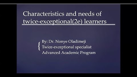 Characteristics and Needs of Twice Exceptional (2e) Learners
