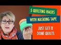 Quilting - 5 Sewing Hacks with Masking Tape