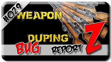 DayZ Standalone - Bug report #029 Weapon duping