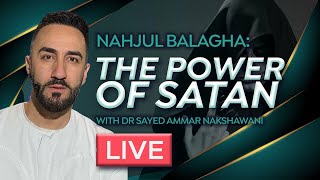 Nahjul Balagha: The Power of Satan | Night 9 | Sayed Ammar Nakshawani | Ramadan 2023