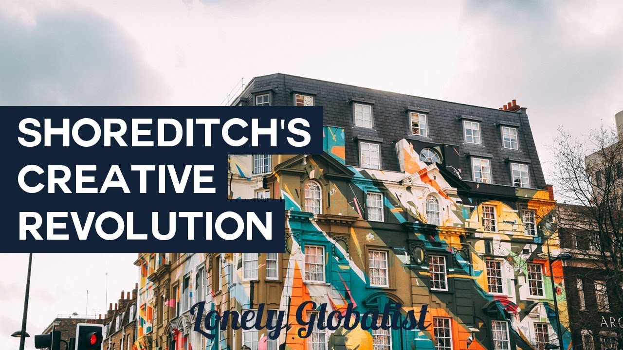 How creative entrepreneurs shaped London's Shoreditch