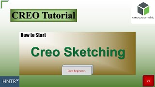 CREO Tutorial | How to Start Creo Sketching| Creo Beginners Tutorial | HNTR Engineering Team