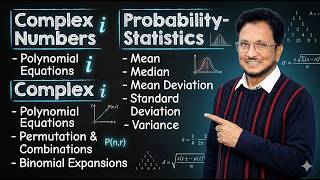 Maths for Class12,Complex Numbers- Polynomials, PermutationCombinations, Binomial,Probability- Stats