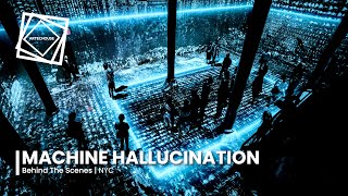 Machine Hallucination | Behind the Scenes