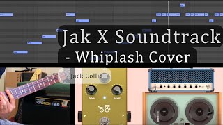 Jak X OST - Whiplash Cover [28-Dec-2019]