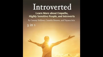 Introverted: Learn More about Empaths, Highly Sensitive People, and Introverts - Camelia Hensen