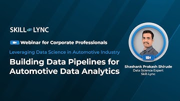 Building Data Pipelines for Automotive Data Analytics | Skill-Lync Webinars