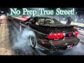 No Prep True Street!