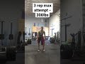 3 Rep Max Attempt - 300lb deadlift