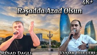 Rəşadda Azad Olsun Surokunun Az Zamanı Qalıb | Vuqar Bileceri & Dağlı Pro | Yeni Trend 2023 Resimi