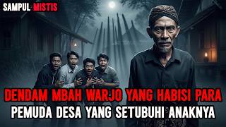 Download Lagu DENDAM MBAH WARJO YANG HABISI PARA PEMUDA DESA YANG TELAH SETUBUHI ANAKNYA HINGGA TRAUMA MP3
