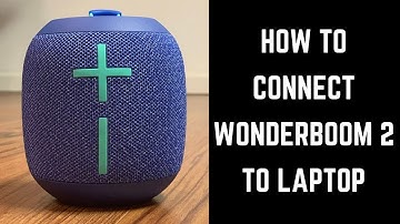 How to Connect Wonderboom 2 to Windows Laptop