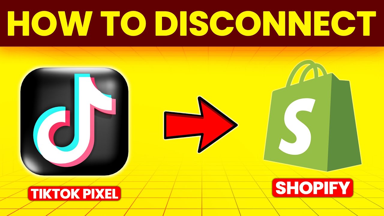 How To Disconnect TikTok Pixel From Shopify (How To Unlink And Disable TikTok Pixel From Shopify)