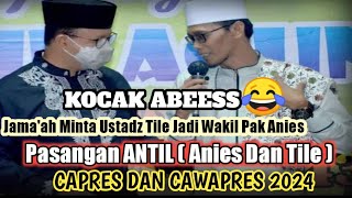 Ustadz Tile Diminta Jama'ah Jadi Wapres Pak Anies Baswedan