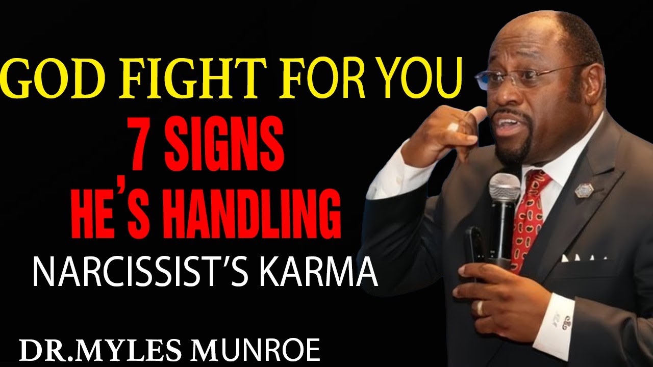 When God Fights for You: 7 Signs He’s Handling the Narcissist’s Karma | BY DR. MYLES MUNROE