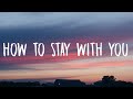 Miniature de la vidéo de la chanson How To Stay With You