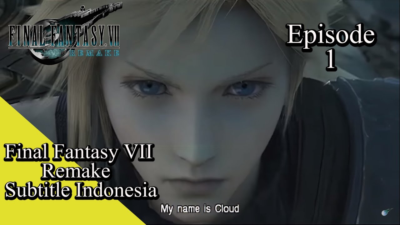 FINAL FANTASY 7 REMAKE  Episode 1 Subtitle Indonesia