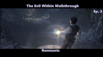 The Evil Within Walkthrough - Chapter 2 - Episode 3 - Remnants