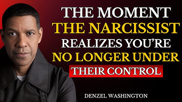 The Moment the Narcissist Realizes You’re No Longer Under Their Control | Denzel Washington