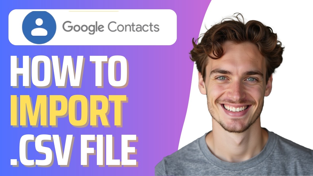How To Import CSV File in Google Contacts (Full 2026 Guide) - YouTube