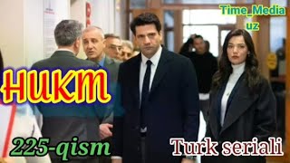 Hukm turk seriali 225-QISM uzbek tilida//Time_Media uz