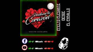 Préstame Tu Corazón-Efecto Elegante-(DJ Music RMZ-)Link De Descarga ⬇️