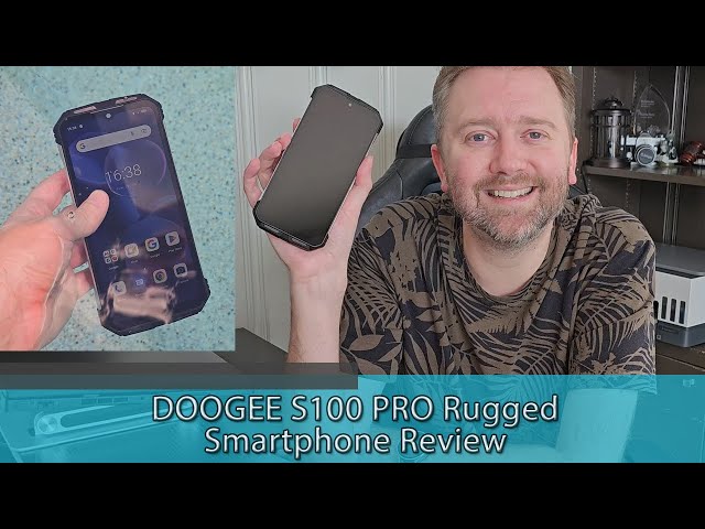 Introducing Doogee S100 Rugged Phone – Stellar Performance, Solid