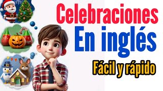 🥳 Celebraciones y fiestas en inglés 🥳 Celebraciones y fiestas en inglés