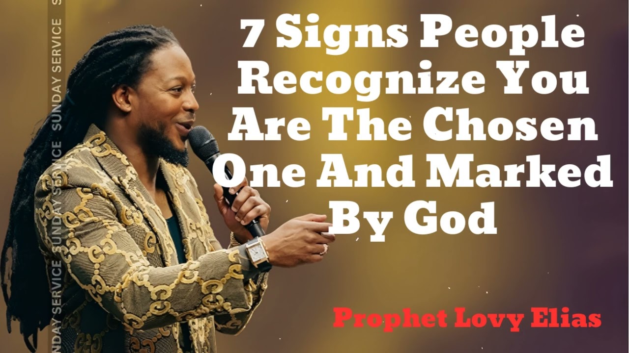 7 Signs People Recognize You Are The Chosen One And Marked By God🔴Prophet Lovy Messenger