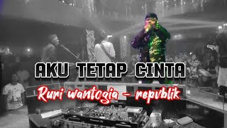 Download lagu aku tetap cinta - Ruri wantogia (Repvblik) konser solo