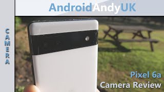 Pixel 6A Camera Review