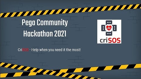CriSOS - Help when you need it the most | PEGA Hackathon 2021 Entry