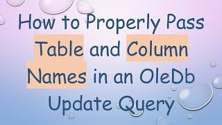 How to Properly Pass Table and Column Names in an OleDb Update Query