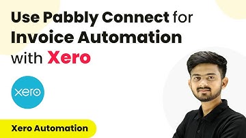 How to Use Pabbly Connect for Invoice Automation with Xero