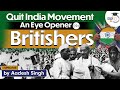 Did quit india movement qim force british to leave india independence movement  upsc