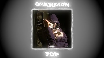 pop by osamason but the intro will make you float