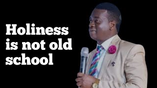 Holiness is not old school ||APOSTLE AROME OSAYI 