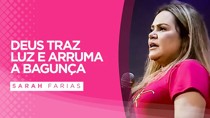 Sarah Farias - Deus Traz Luz e Arruma a Baguna - P...