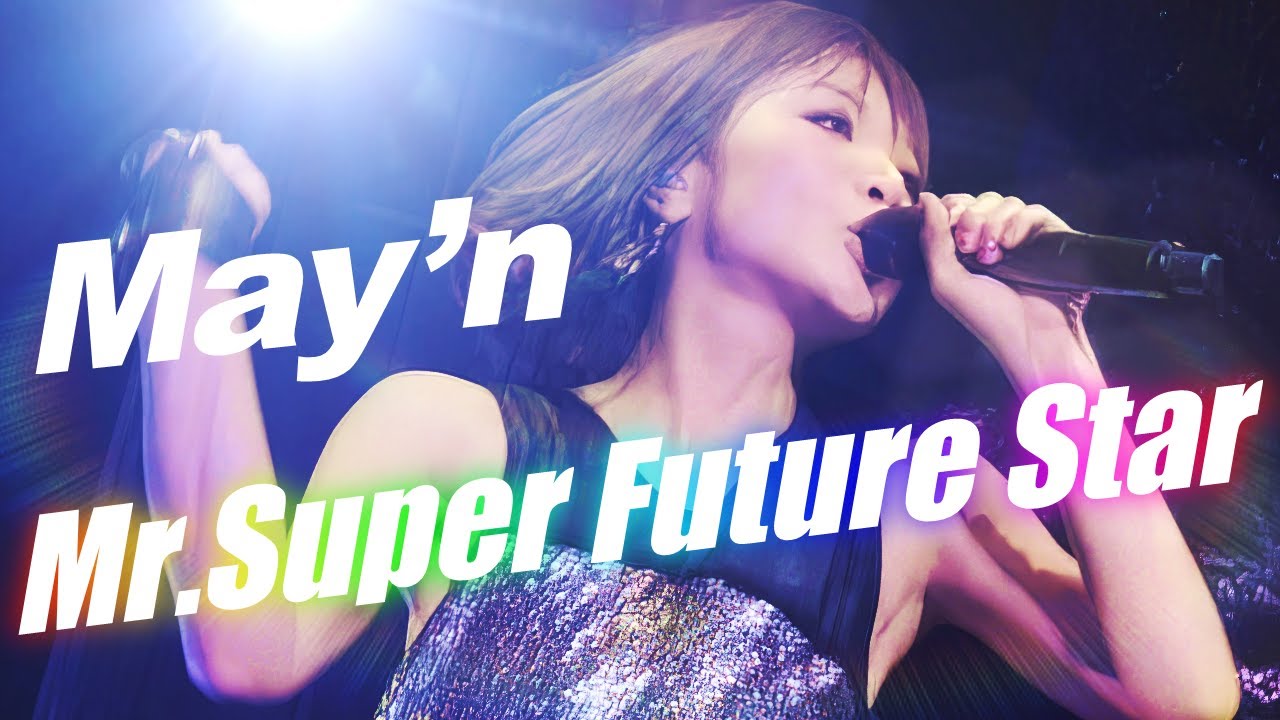 Live 『Mr.Super Future Star』May'n at 日本武道館 2013.03.02 [字