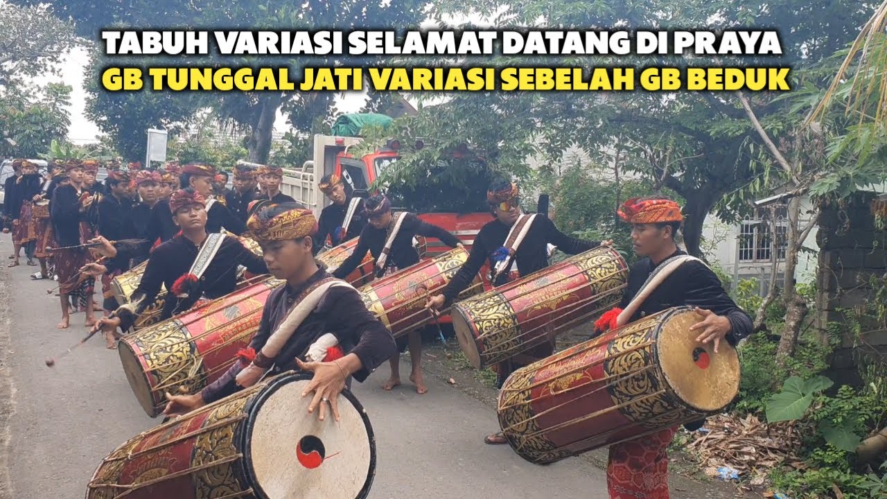 TABUH SELAMAT DATANG GENDANG BELEQ TUNGGAL JATI MENGKUDU VARIASI SEBELAH GB BEDUK LIVE DI PRAYA