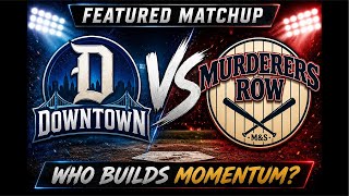 Downtown vs Murderers Row LIVE | M&S Softball Week 3 Showdown