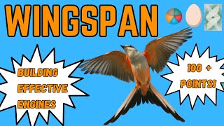 Wingspan Strategy: How To Play and Build Effective Engines. 100+ Points!
