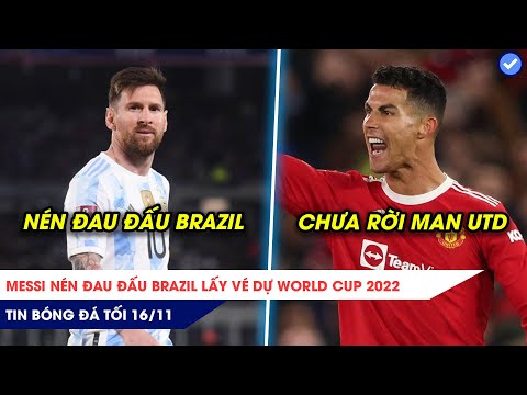 TIN BÓNG ĐÁ TỐI 16/11: Messi NÉN ĐAU đấu Brazil lấy vé đi World Cup, Ronaldo chưa có ý định rời MU