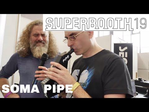 Superbooth 2019 - SOMA Pipe